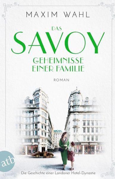 Das Savoy - Geheimnisse einer Familie Roman Die SAVOY-Saga Band 3