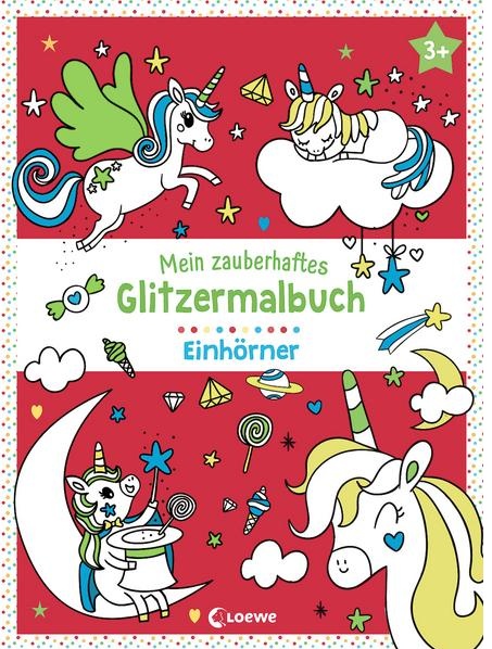 Mein zauberhaftes Glitzermalbuch - Einhörner Ausmalbuch mit Glitzerlack für Kinder ab 3 Jahre