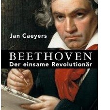 Beethoven Der einsame Revolutionär