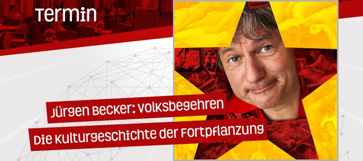 Jürgen Becker: Volksbegehren. Die Kulturgeschichte der Fortpflanzung