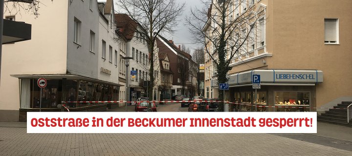 Oststraße gesperrt, viele Läden in der Innenstadt heute Nachmittag geschlossen!