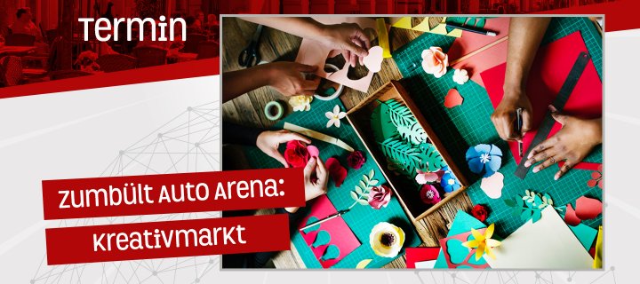 Reminder: Kreativmarkt in der Zumbült Auto Arena am kommenden Wochenende