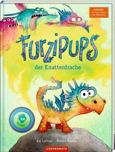 Furzipups, der Knatterdrache Achtung! Mit Pups-Seiten zum Mitmachen!