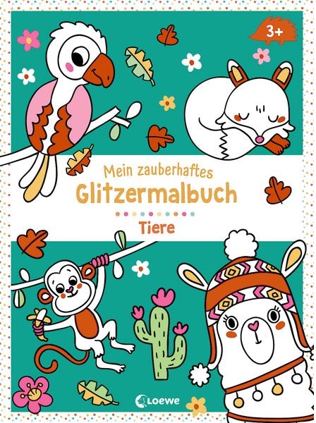 Mein zauberhaftes Glitzermalbuch - Tiere Ausmalbuch mit Glitzerlack für Kinder ab 3 Jahre